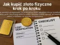 Złota sztabka i moneta obok dokumentów "Cost Verification" i "Checklist" ilustrują, jak kupić złoto inwestycyjne krok po kroku.