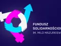 Symboliczne dłonie łączące strzałki w różnych kolorach, symbolizujące współpracę. Obok napis: FUNDUSZ SOLIDARNOŚCIOWY IM. MILO MAZURKIEWICZ.