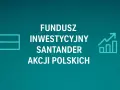Jak wypłacić pieniądze z funduszu inwestycyjnego Santander Akcji Polskich? Ikony symbolizują inwestycje i wzrost.
