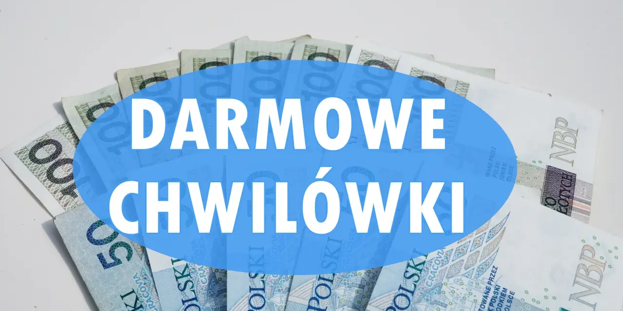 Stos banknotów 100 zł i 50 zł. Na niebieskim tle napis "DARMOWE CHWILÓWKI". Gdzie jest haczyk?