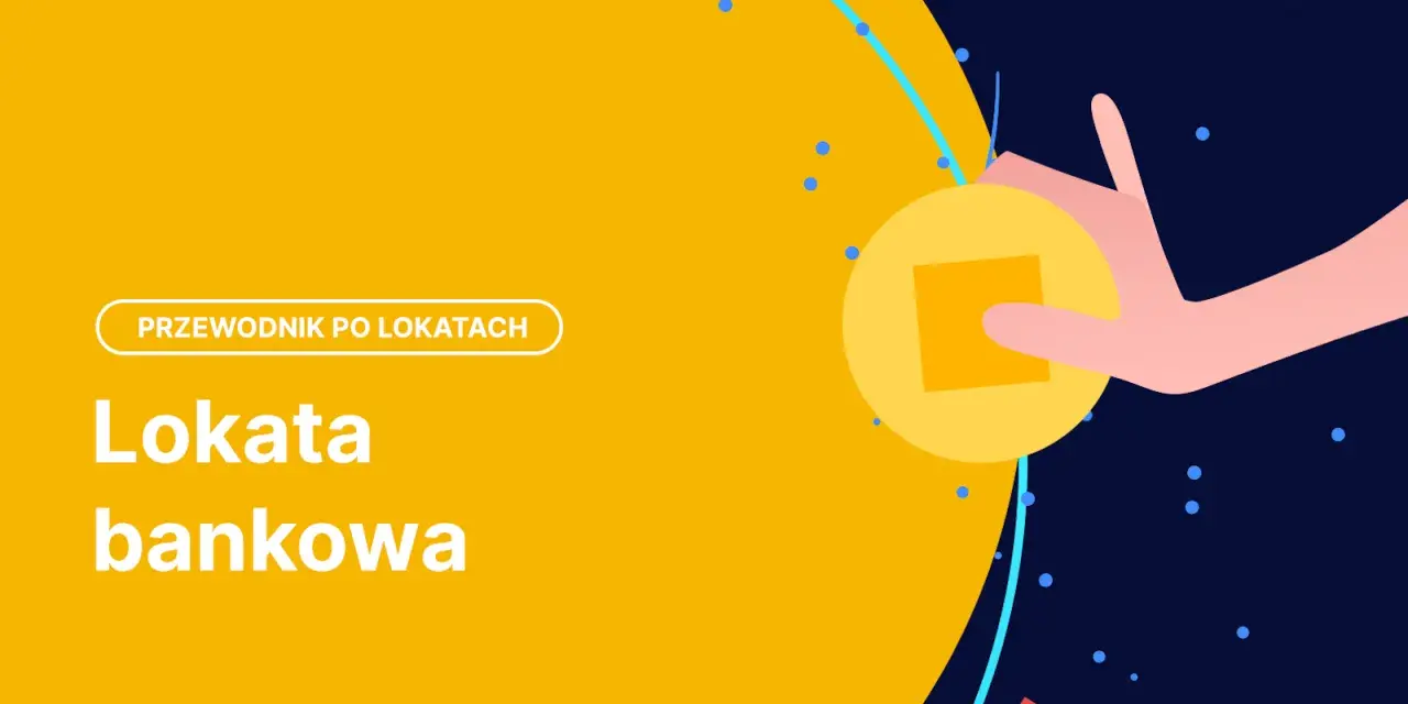 Przewodnik po lokatach bankowych. Dowiedz się, co to jest lokata i jak działa, aby Twoje pieniądze rosły.