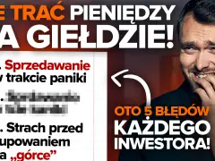 Nie trać pieniędzy na giełdzie! Oto 5 błędów każdego inwestora, które sprawiają, że tracicie na giełdzie.